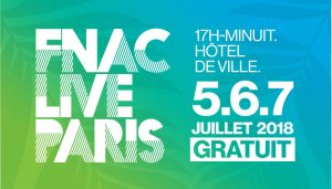 Week-end 7/8 juillet - Fnac live paris
