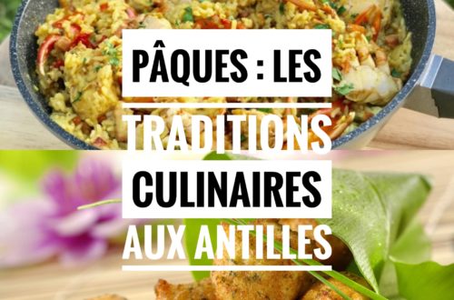 PÃ¢ques : Les traditions culinaires aux Antilles